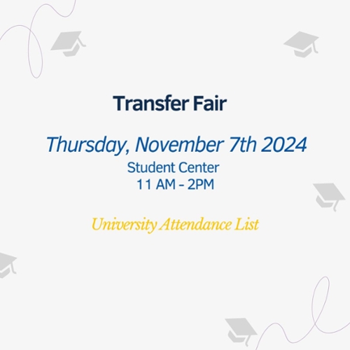 Transfer Fair November 7, 2024 at the Student Center, 11 AM - 2 PM 